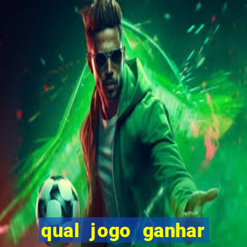 qual jogo ganhar dinheiro sem depositar nada